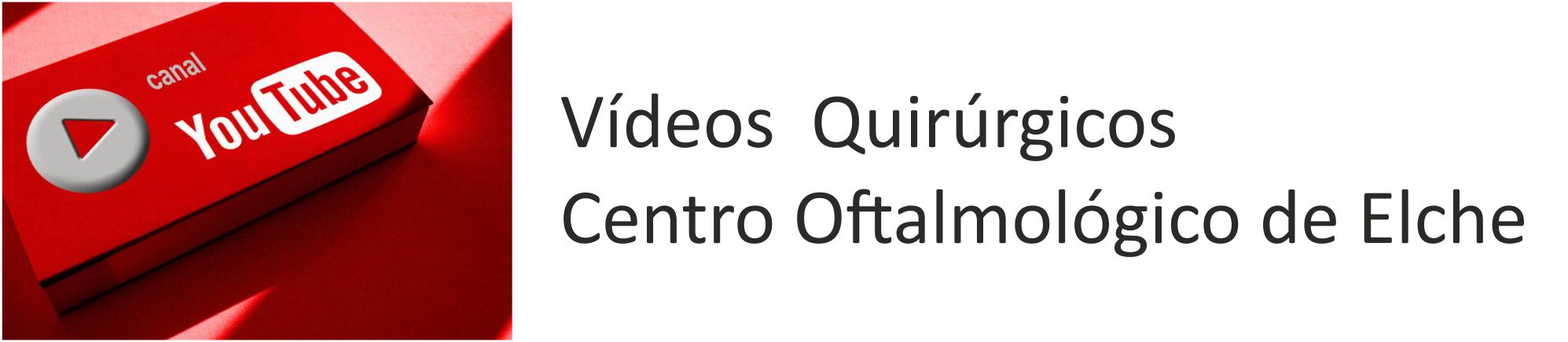 Vídeos quirúrgicos Alicante – canal youtube del Centro Oftalmológico de Elche